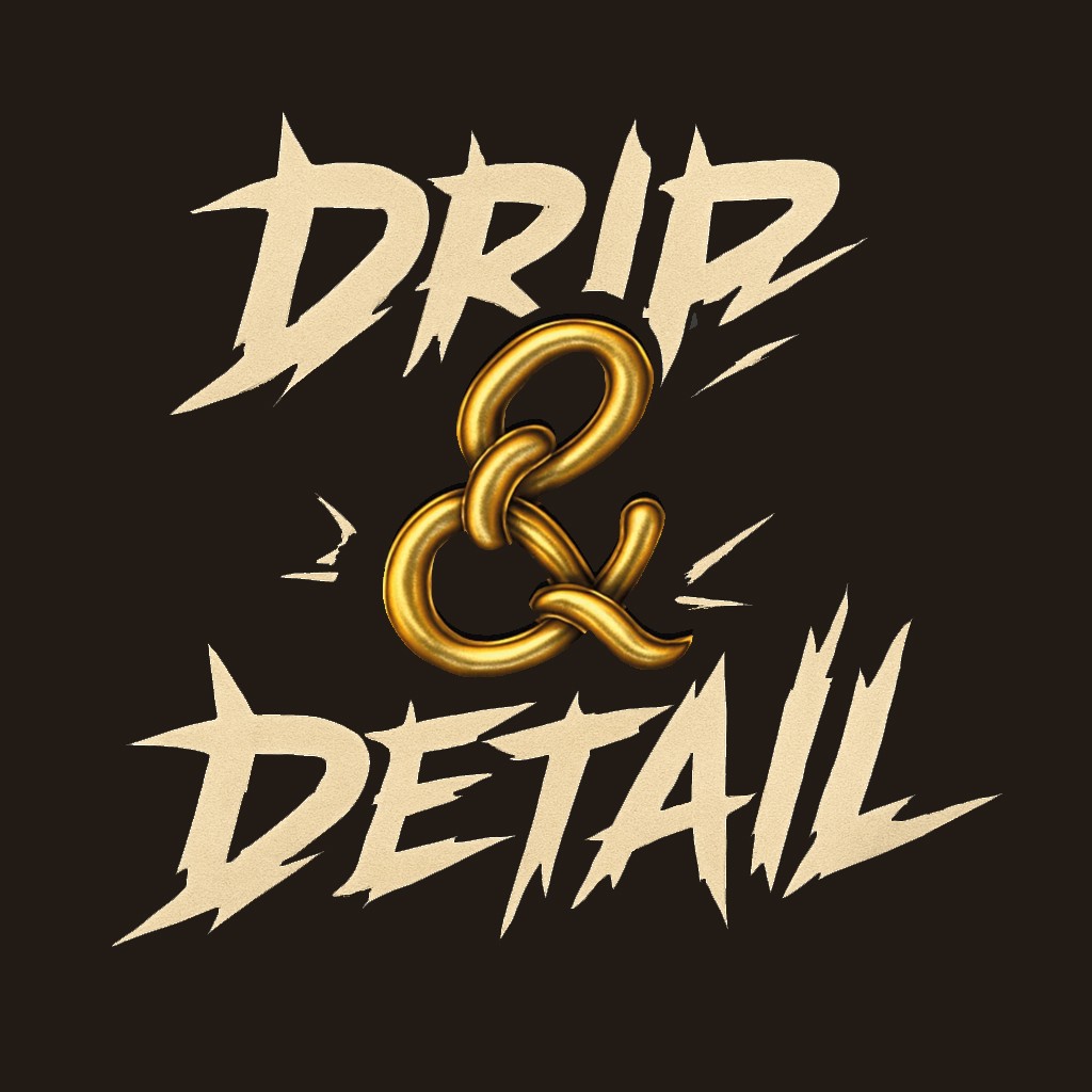 Drip&Detail